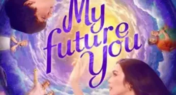 My Future You (2024) เธอ ฉัน และอนาคตเรา